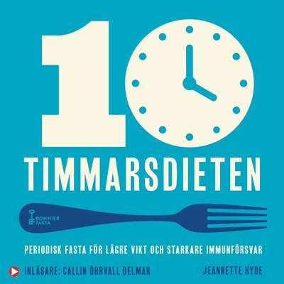 10-timmarsdieten : periodisk fasta för lägre vikt och starkare immunförsvar