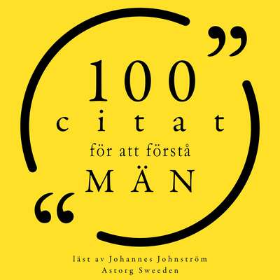 100 citat för att förstå män - Oscar Wilde, Virginia Woolf, D.H. Lawrence, William Shakespeare, Benjamin Fr...