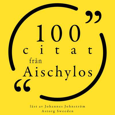 100 citat från Aeschylus - Aeschylus.