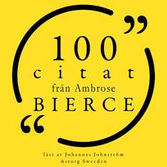 100 citat från Ambrose Bierce