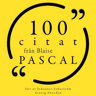 100 citat från Blaise Pascal - Blaise Pascal.