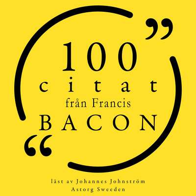 100 citat från Francis Bacon - Francis Bacon.