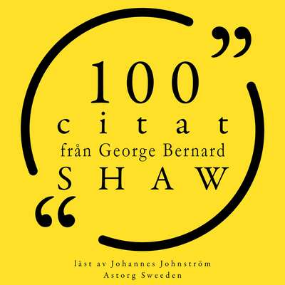 100 citat från George Bernard Shaw - George Bernard Shaw.