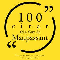 100 citat från Guy de Maupassant