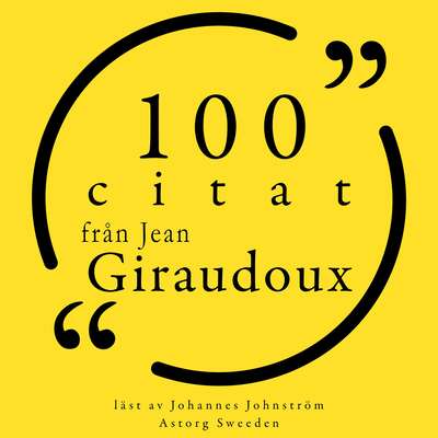 100 citat från Jean Giraudoux - Jean Giraudoux.