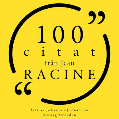 100 citat från Jean Racine - Jean Racine.