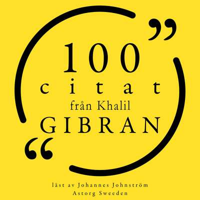 100 citat från Khalil Gibran - Khalil Gibran.