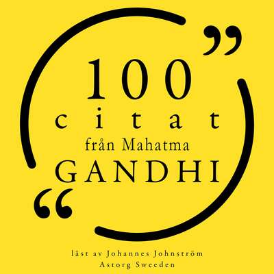 100 citat från Mahatma Gandhi - Mahatma Gandhi.