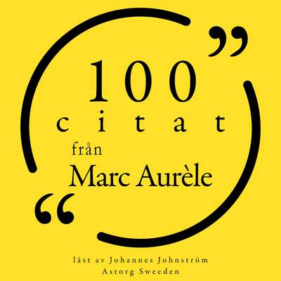 100 citat från Marc Aurèle - Marcus Aurelius.