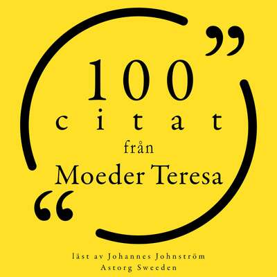 100 citat från Moeder Teresa - Mother Teresa of Calcutta.