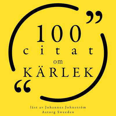 100 citat om kärlek - Jane Austen, Anaïs Nin, Paulo Coelho, Friedrich Nietzsche, Lao Tzu, Pablo Neruda, Zel...