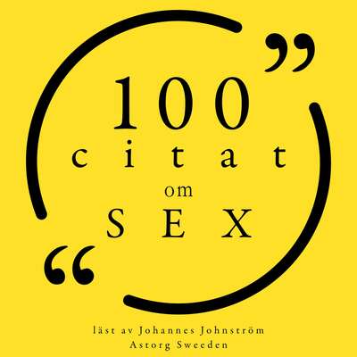 100 citat om sex - Oscar Wilde, Paulo Coelho, Alexandre Dumas, Marquis de Sade, Woody Allen, Emil Cioran, G...