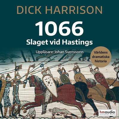 1066 : slaget vid Hastings - Dick Harrison.