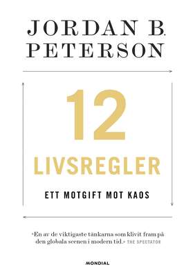 12 livsregler: ett motgift mot kaos - Jordan B. Peterson.