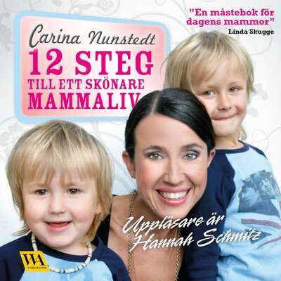 12 steg till ett skönare mammaliv - Carina Nunstedt.