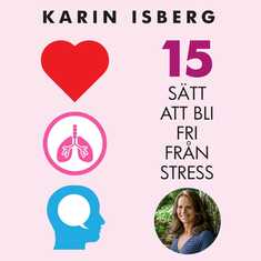 15 sätt att bli fri från stress