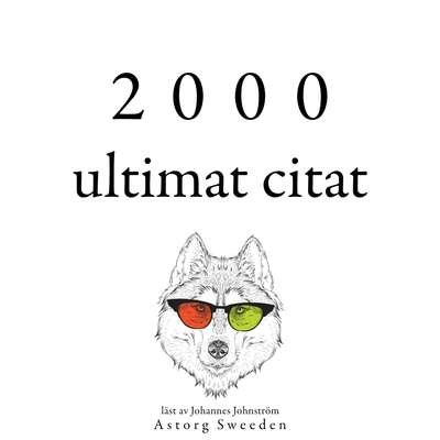 2000 ultimat citat - Jane Austen, Marcel Proust, Anne Frank, Johann Wolfgang von Goethe, William Shakespear...