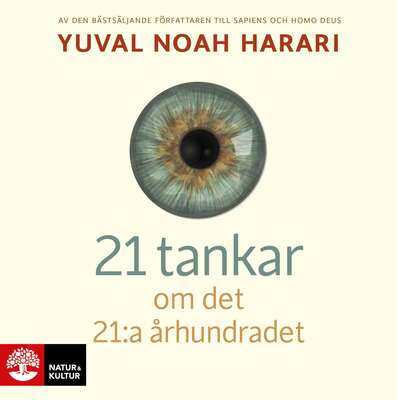 21 tankar om det 21:a århundradet - Yuval Noah Harari.