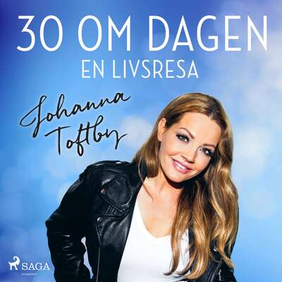 30 om dagen: En livsresa - Johanna Toftby.