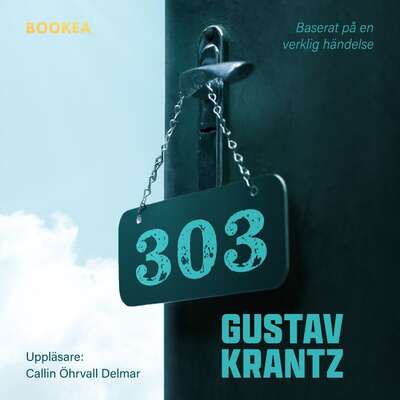 303 : baserat på en verklig händelse - Gustav Krantz.