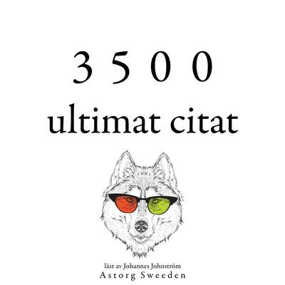 3500 ultimat citat - Jane Austen, Oscar Wilde, Marcel Proust, Anne Frank, Denis Diderot, William Shakespear...