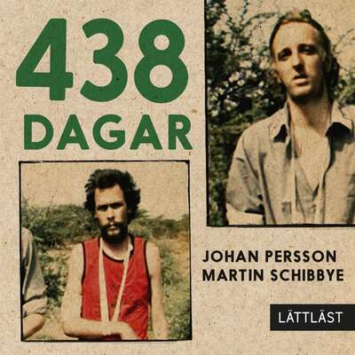 438 dagar / Lättläst - Martin Schibbye och Johan Persson.