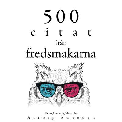 500 citat från fredsmakare - Dalai Lama, Martin Luther King, Bouddha, Mother Teresa of Calcutta och  Gandhi.