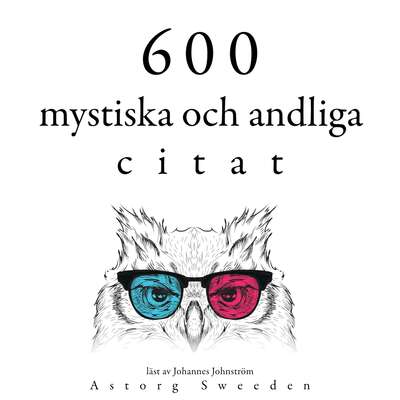 600 mystiska och andliga citat - Dalai Lama, Martin Luther King, Confucius, Mahatma Gandhi, Bouddha och Mot...