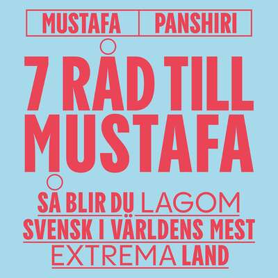 7 råd till Mustafa – Så blir du lagom i världens mest extrema land