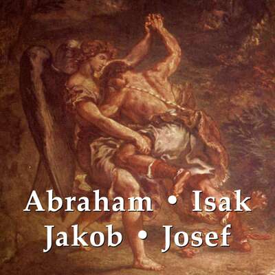 Abraham, Isak, Jakob, Josef - Svenska Folkbibeln.