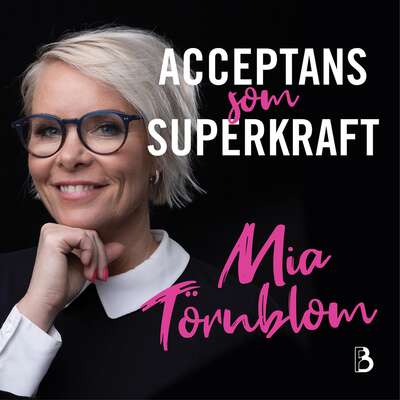 Acceptans som superkraft - Mia Törnblom.