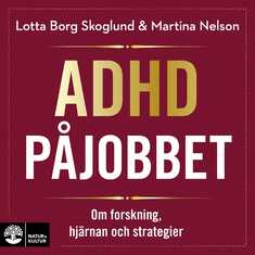 Adhd på jobbet : om forskning, hjärnan och strategier