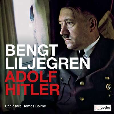 Adolf Hitler - Bengt Liljegren.