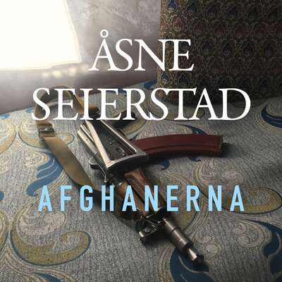 Afghanerna - Åsne Seierstad.