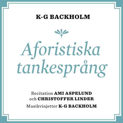 Aforistiska tankesprång - K-G Backholm.