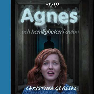 Agnes och hemligheten i aulan - Christina Glassel.