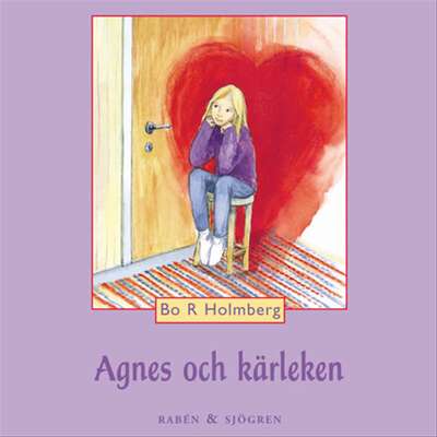 Agnes och kärleken - Bo R. Holmberg.