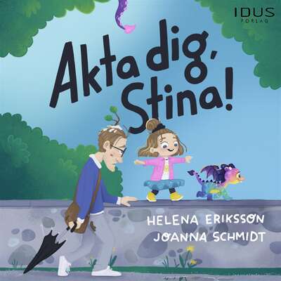 Akta dig, Stina! - Helena Eriksson.