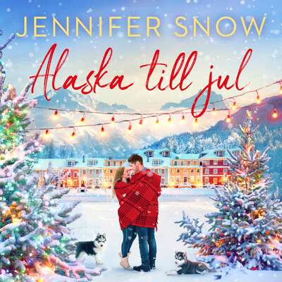 Alaska till jul - Jennifer Snow.