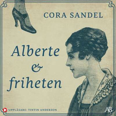 Alberte och friheten - Cora Sandel.