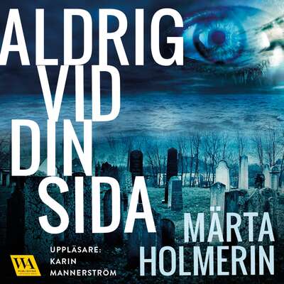 Aldrig vid din sida - Märta Holmerin.