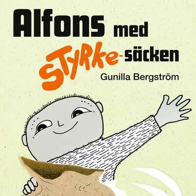 Alfons med styrke-säcken - Gunilla Bergström.