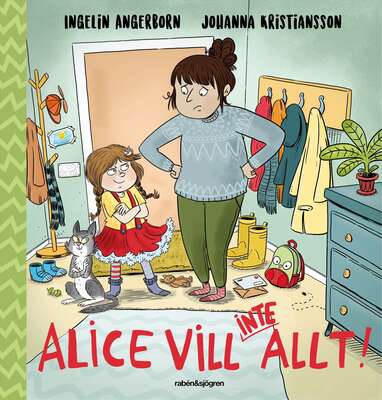 Alice vill (inte) allt! - Ingelin Angerborn.