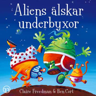 Aliens älskar underbyxor - Claire Freedman.