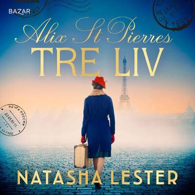 Alix St. Pierres tre liv - Natasha Lester.