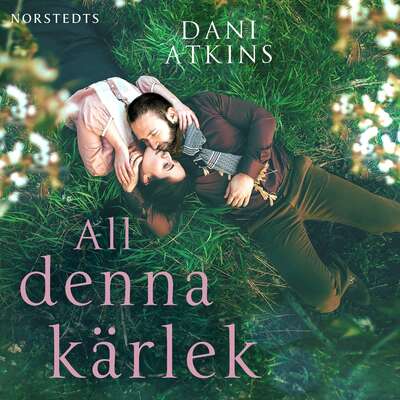 All denna kärlek - Dani Atkins.