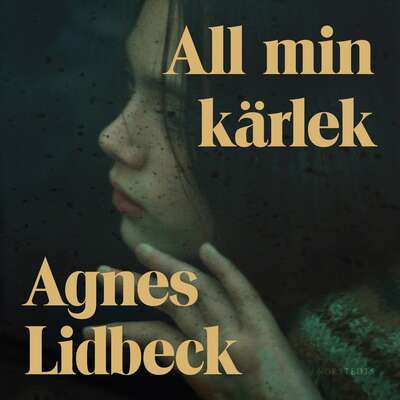 All min kärlek - Agnes Lidbeck.