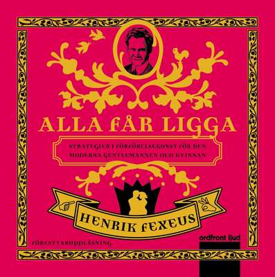 Alla får ligga - Henrik Fexeus.