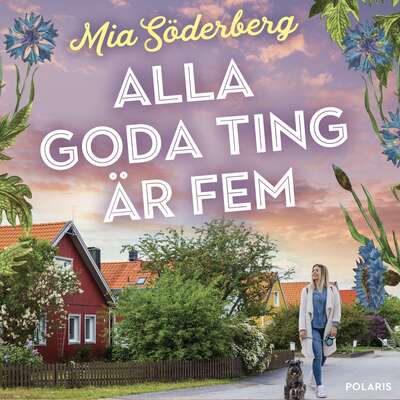 Alla goda ting är fem - Mia Söderberg.