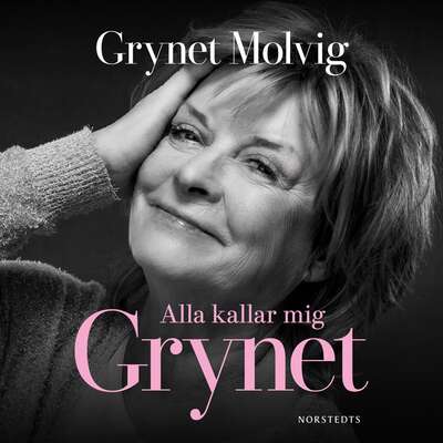 Alla kallar mig Grynet - Grynet Molvig.